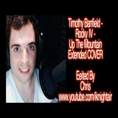 Timothy Banfield - Rocky IV - Hearts on Fire Up The Mountain Extended COVER