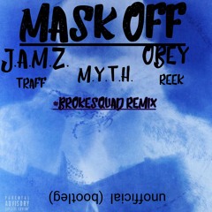 Future Mask Off #brokesQuad RmX (Traff JAMZ,Reekobey,M.Y.T.H.)