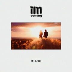 Maloc (aka IMCOMING) - Me & You (Out Now)