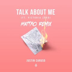 Justin Caruso - Talk About Me (Ft. Victoria Zaro) (MattyO Remix)