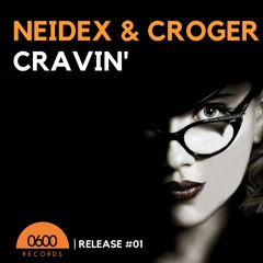 Neidex & Croger - Cravin' (Original Mix)