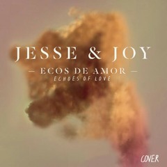 Echoes of Love - Jesse & Joy