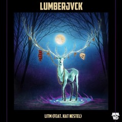 Lumberjvck Ft.Kat Nestel - Litm (Dozline Remix)