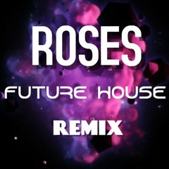 Roses (Elevexx Future House Remix)