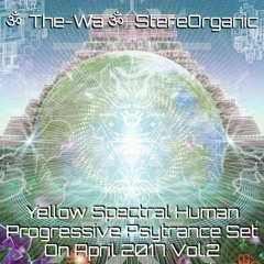 ૐ Yellow Spectral Human ૐ - Progressive Psytrance Set on April, 2017 Vol.2
