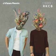 RKCB - Bloom (J.Views Remix)