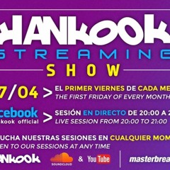 Hankook Streaming Show # 002 (07 - 04 - 2017)