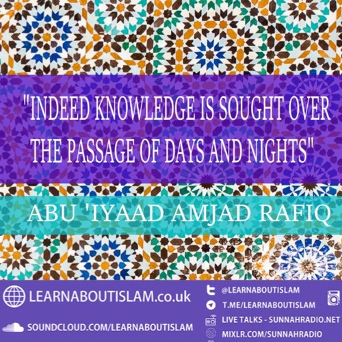 Indeed Knowledge Is Sought Over The Passage of Days and Nights - Abu Iyaad | Middlesborough