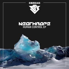 CBR040 - Neothrope - Human Control EP [Out Now]