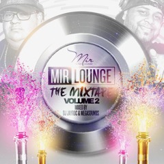 Mir Lounge Mixtape Vol 2 mixed by JayRoc & Megasounds