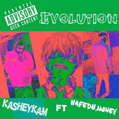 (Evolution) KasheyKam Ft HafedhMoney {Prod.by Lil_Quernt}