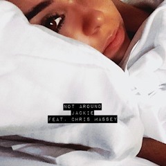 Not Around feat. Chris Massey