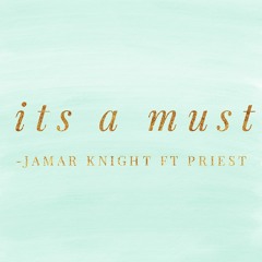 It's A Must ft Priest (OFFICIAL SINGLE)