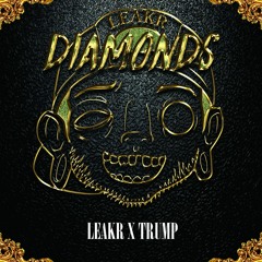 💦 Leakr X Trump - Diamonds (On My Neck)