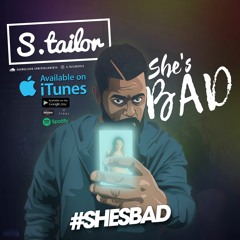 She's BAD SINGLE PREVIEW S.Tailor T.R.E