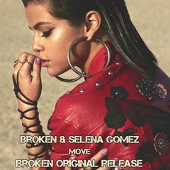 Broken Ft. Selena Gomez - Move (Press buy for free download)