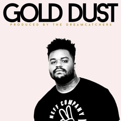 Gold Dust (prod. by the Dreamcatchers)