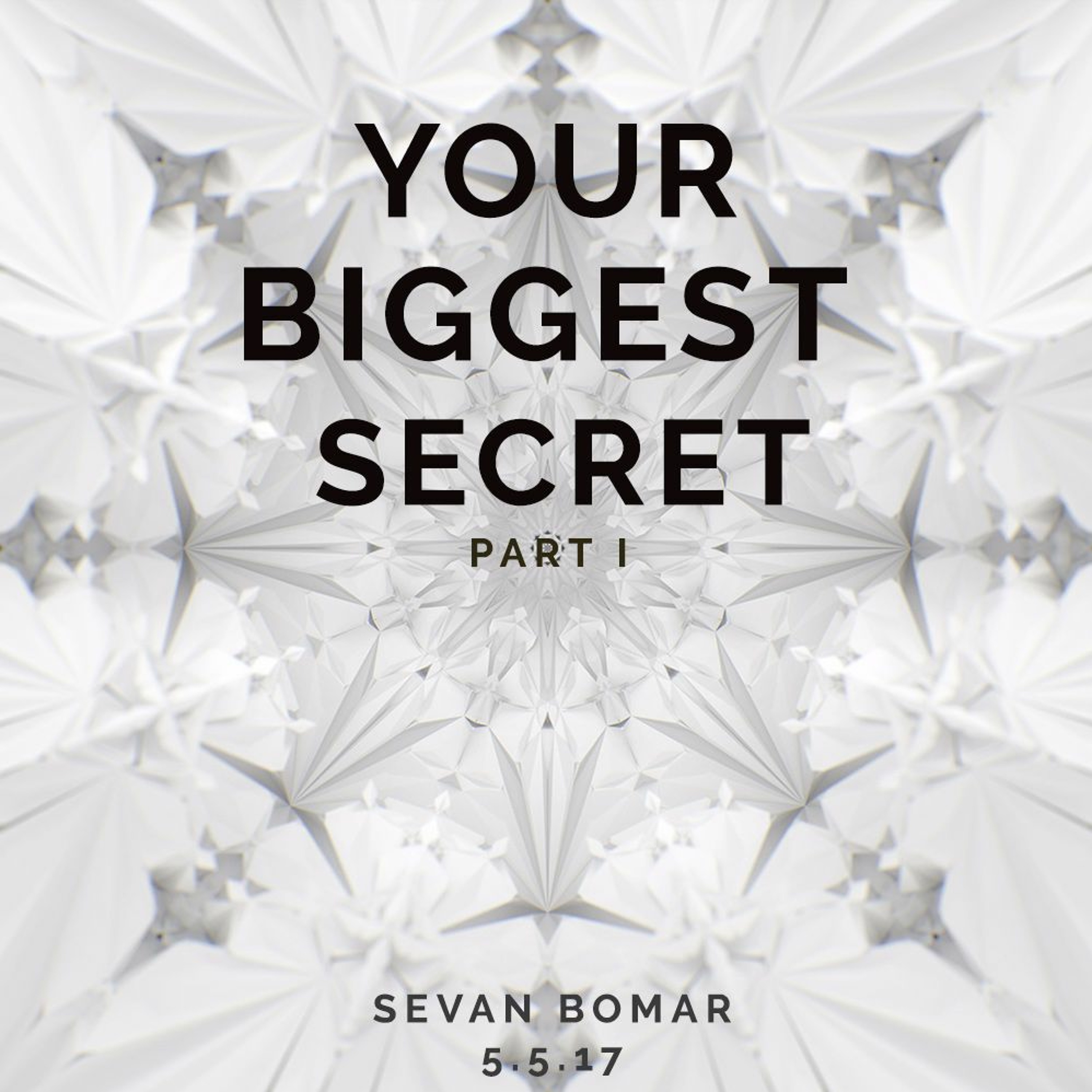 SEVAN BOMAR - YOUR BIGGEST SECRET PART 1