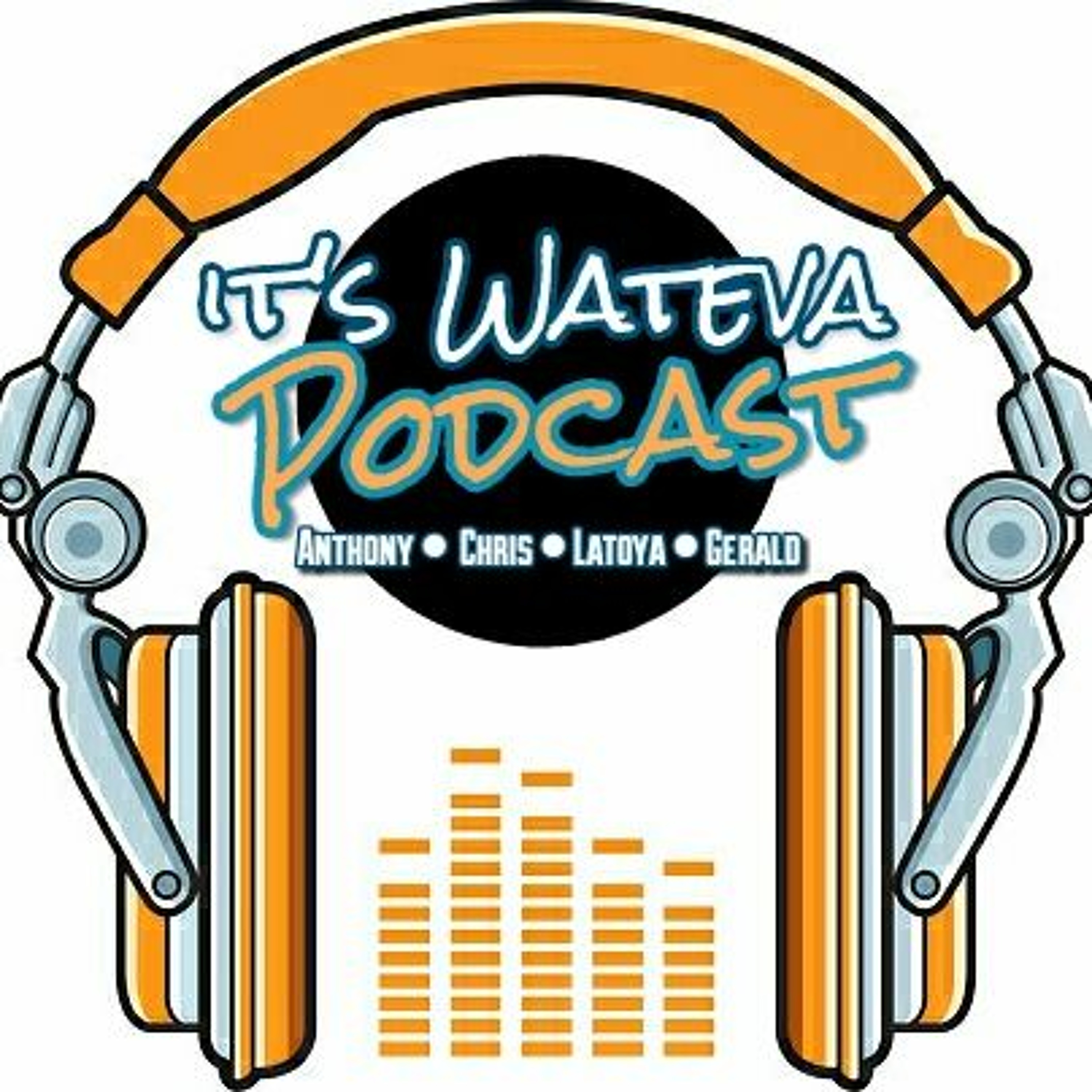 Its Wateva Podcast