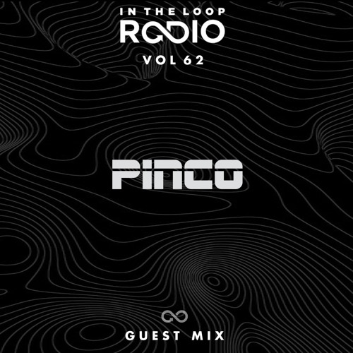 In The Loop Radio Vol 62 (Pinco Guest Mix)