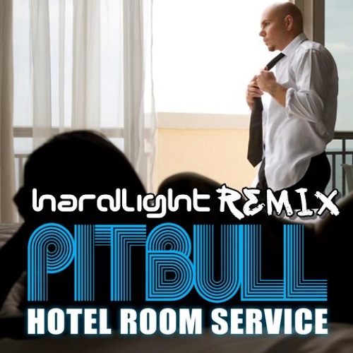 Pitbull Hotel Room Service Hardlight Remix Free Download