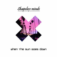 Shapeless minds - When the Sun Goes Down