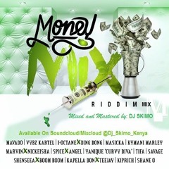 MONEY MIX RIDDIM DJ SKIMO 254 0706606223