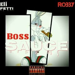 Eli Fetti FT. Robby - Boss Sauce.mp3