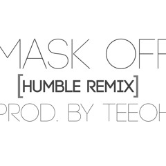 Mask Off Vs Humble