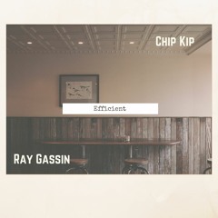 Efficient Ft. Ray Gassin