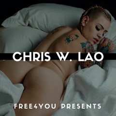FREE4YOU NETWORK PRESENTS - Chris W. Lao (FREE DOWNLOAD)