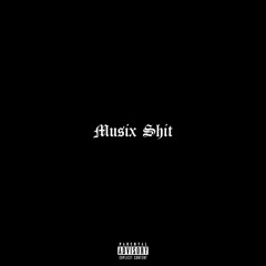 Musix Shit