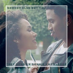 Trey Songz x Ronnie Knowledge - Nobody Else But You (remix)