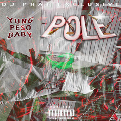 Yung Peso - Pole [@DJPHATTT Exclusive]