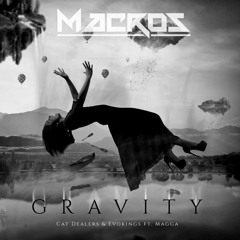Cat Dealers & Evokings feat. Magga - Gravity (Macros Remix)[Free Download]
