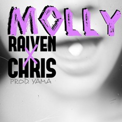 MOLLY- RAIVEN x Chris (Prod By. Yama)