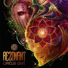 Rezonant - Circus DMT EP (Minimix) Sangoma Records Out now!