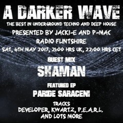 #116 A Darker Wave 06-05-2017 (guest mix Shaman, featured EP Paride Saraceni)