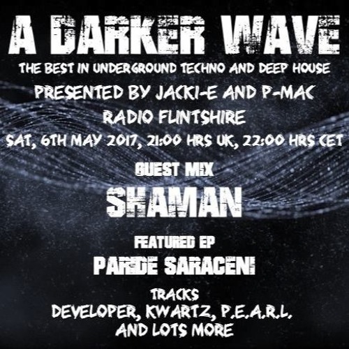 #116 A Darker Wave 06-05-2017 (guest mix Shaman, featured EP Paride Saraceni)