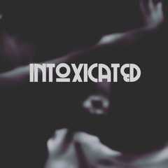 Intoxicated (Prod. Lucid Soundz)