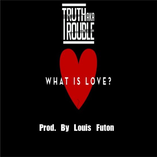 What Is Love? (Prod. By Louis Futon)