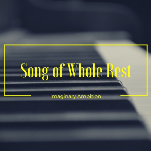 Song Of Whole Rest