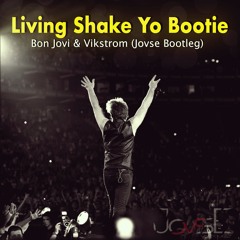 Living Shake Yo Bootie - Bon Jovi & Vikstrom (Jovse Mashup) => BUY = FREE DOWNLOAD <=