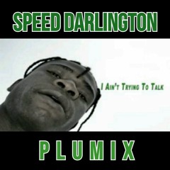 Speed Darlington - #Plumix #BangDaDaDang