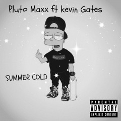 Summer Cold Ft Kevin Gates