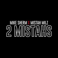 2 mistahs ft mista milz