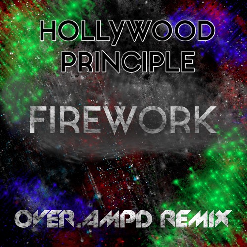 Hollywood Principle - Firework (OVER.AMPD REMIX)