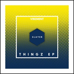 SLAYER [THINGZ EP] [OUT NOW!] [BUY = FREE]