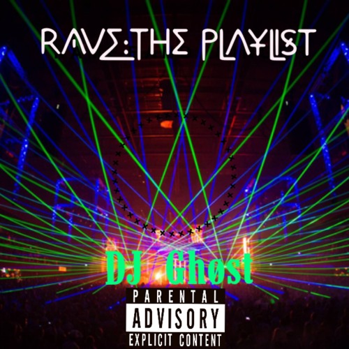 Stream DJ Ghost | Listen to RAVE: The Playlist playlist online for free ...