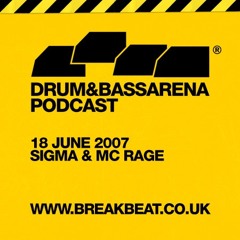Sigma & MC Rage - Drum&BassArena Podcast 2007